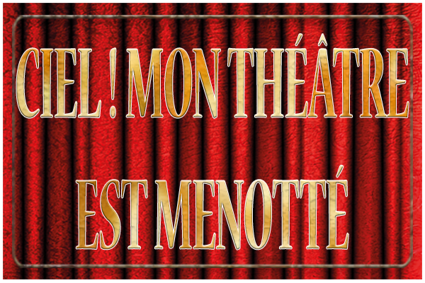 Ciel mon theatre est menotté, comedie de Céline Réniau